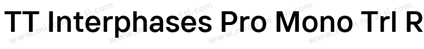 TT Interphases Pro Mono Trl Regular字体转换